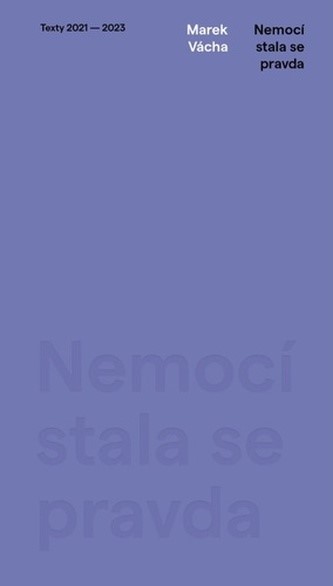 nemocí stala se pravda